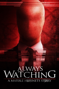 Watch Always Watching: A Marble Hornets Story movies free AniWave