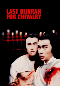 Watch Last Hurrah for Chivalry movies free AniWave