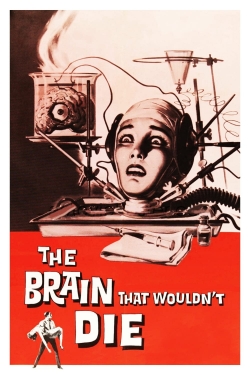 Watch The Brain That Wouldn't Die movies free AniWave