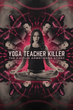 Watch Yoga Teacher Killer: The Kaitlin Armstrong Story movies free AniWave