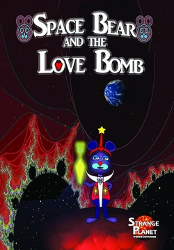 Watch Space Bear and the Love Bomb movies free AniWave