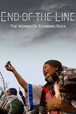 Watch End of the Line: The Women of Standing Rock movies free AniWave