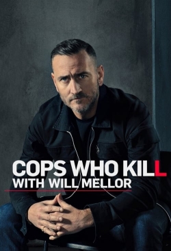 Watch Cops Who Kill With Will Mellor movies free AniWave