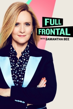 Watch Full Frontal with Samantha Bee movies free AniWave