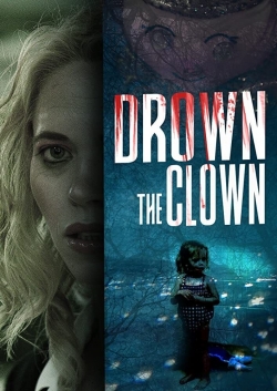 Watch Drown the Clown movies free AniWave