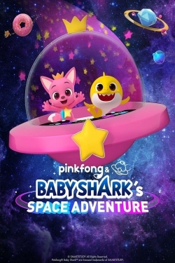 Watch Pinkfong & Baby Shark's Space Adventure movies free AniWave