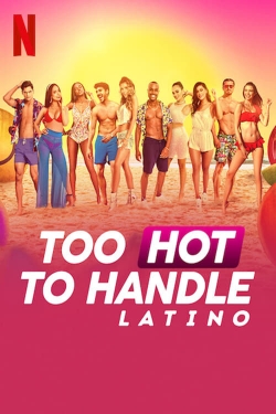 Watch Too Hot to Handle: Latino movies free AniWave