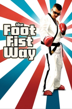 Watch The Foot Fist Way movies free AniWave