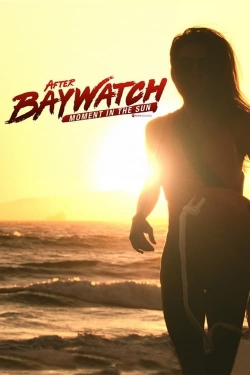 Watch After Baywatch: Moment in the Sun movies free AniWave