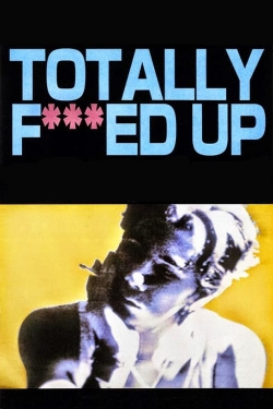 Watch Totally Fucked Up movies free AniWave