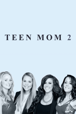 Watch Teen Mom 2 movies free AniWave