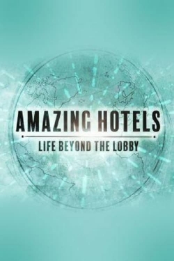 Watch Amazing Hotels: Life Beyond the Lobby movies free AniWave