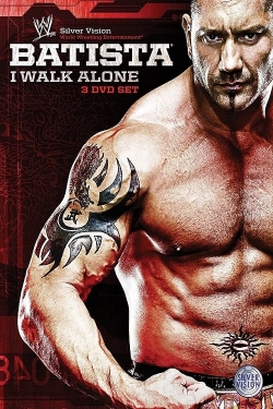 Watch WWE: Batista - I Walk Alone movies free AniWave