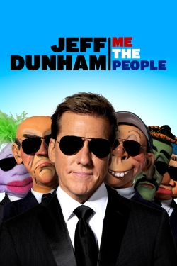 Watch Jeff Dunham: Me The People movies free AniWave