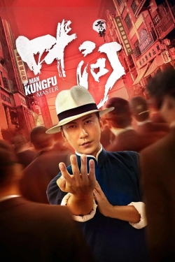 Watch Ip Man: Kung Fu Master movies free AniWave