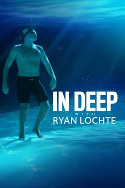 Watch In Deep With Ryan Lochte movies free AniWave