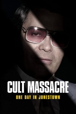 Watch Cult Massacre: One Day in Jonestown movies free AniWave