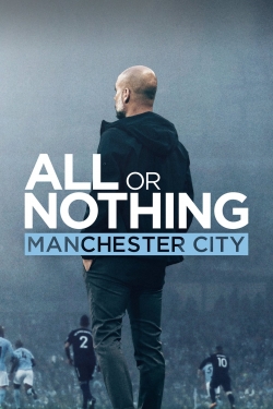 Watch All or Nothing: Manchester City movies free AniWave