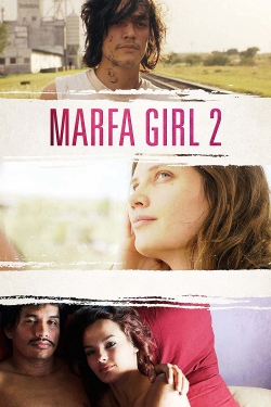 Watch Marfa Girl 2 movies free AniWave