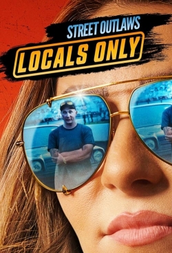 Watch Street Outlaws: Locals Only movies free AniWave